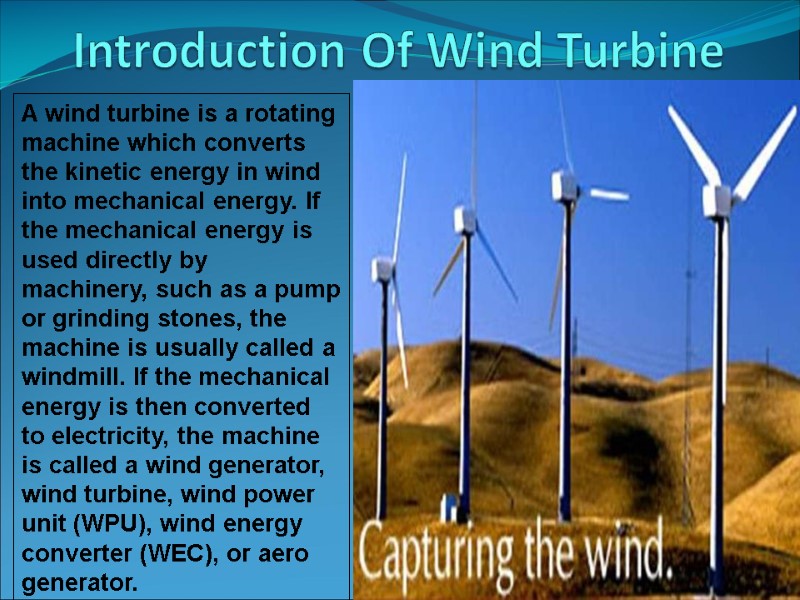 Introduction Of Wind Turbine A wind turbine is a rotating machine which converts the